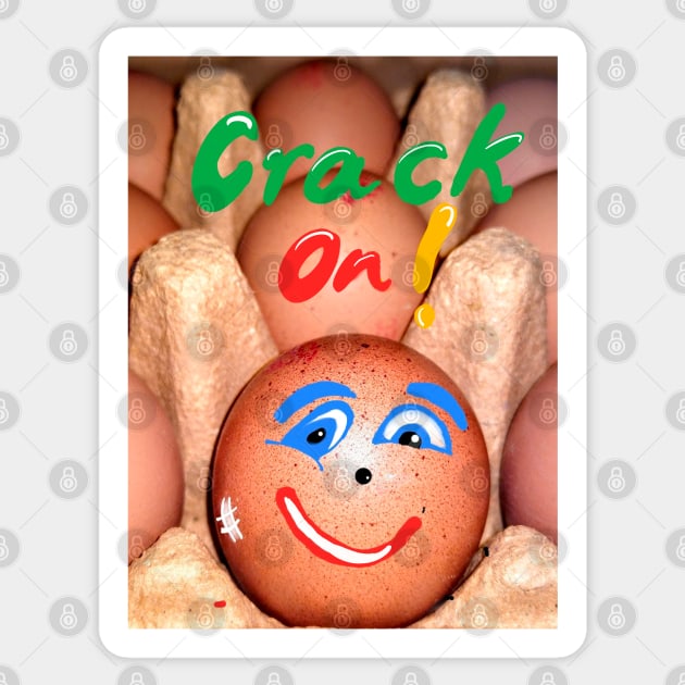 Crack on motivational funny saying on an egg shell Sticker by Artonmytee